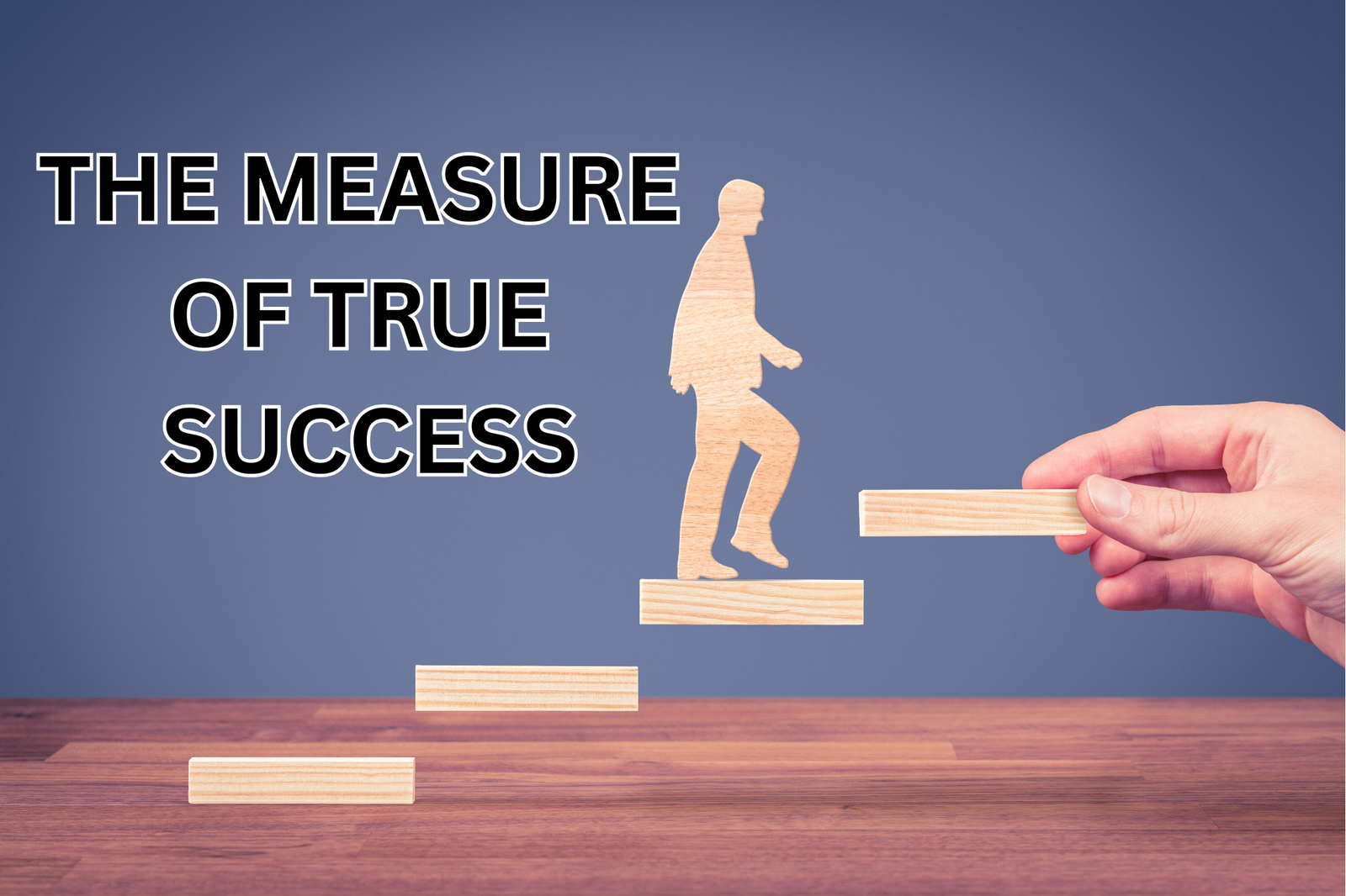 The Measure of True Success: